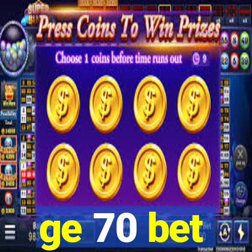 ge 70 bet